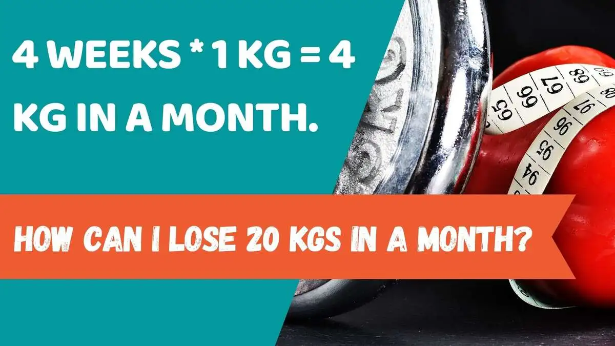 How Can I Lose 20 Kgs In A Month 