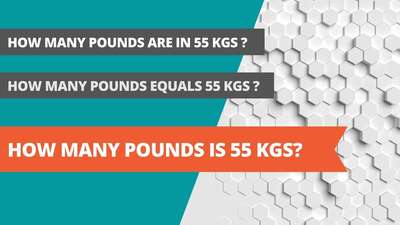 How many pounds is 55 kgs?